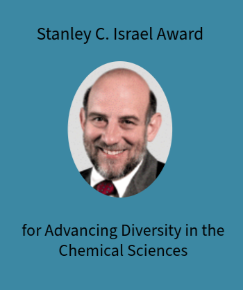 Stanley C. Israel Award for Advancing Diversity in the Chemical Sciences